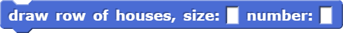 draw row of houses, size: () number: ()