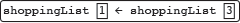 shoppingList[1] ← shoppingList[3]