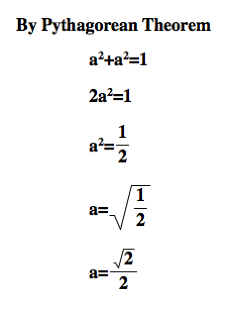 Application of Pythagorean Theorem to triangle with hypotenuse 1 using algebra to show that other sides are each square root(2)/2