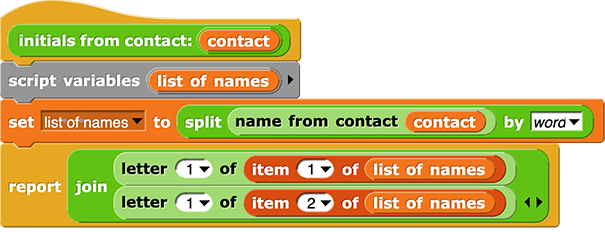 initials from contact: (contact) {
script variables (list of names)
set (list of names) to (split (name from contact (contact)) by (word))
report (join (letter (1) of (item (1) of (list of names))) (letter (1) of (item (2) of (list of names))) )
}