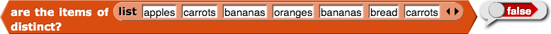 are the items of (list (apples) (carrots) (bananas) (oranges) (bananas) (bread) (carrots)) distinct? reporting false