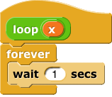 loop(x): forever (wait 1 secs)