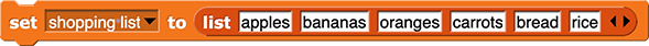 set (shopping list) to (list (apples) (bananas) (oranges) (carrots) (bread) (rice))